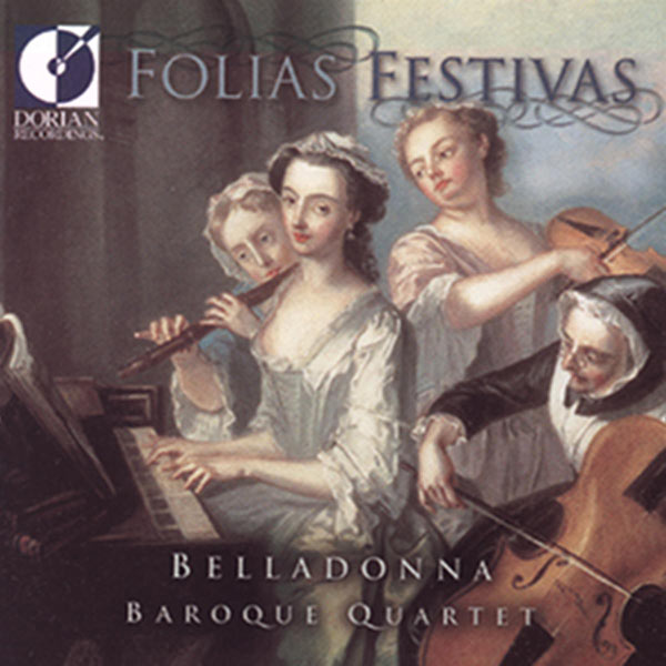 Belladonna|Chamber Music (Baroque) - Falconieri, A. / Merula, T. / Cabanilles, J. / Storace, B. / Castello, D. / Marais, M. (Folias Festivals) (Andrea Falconieri - Tarquinio Merula - Juan Cabanilles)