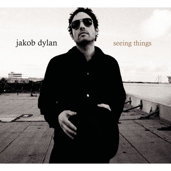 Jakob Dylan|Seeing Things