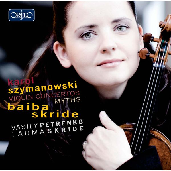 Baiba Skride|Szymanowski: Violin Concertos & Mythes Baiba Skride|Szymanowski: Violin Concertos & Mythes