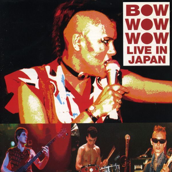 Bow Wow Wow|Live In Japan (Live)