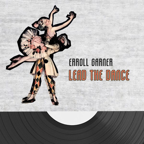 Erroll Garner - Lead The Dance Erroll Garner - Lead The Dance