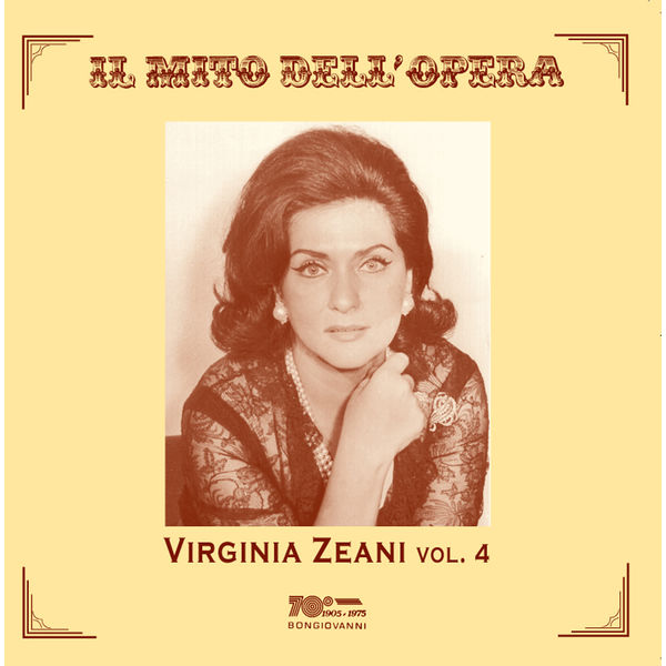 Virginia Zeani - Il mito dell'opera: Virginia Zeani, Vol. 4 Virginia Zeani - Il mito dell'opera: Virginia Zeani, Vol. 4