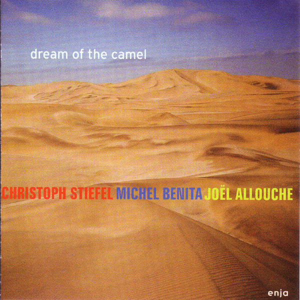 Christoph Stiefel|Dream Of The Camel Christoph Stiefel|Dream Of The Camel
