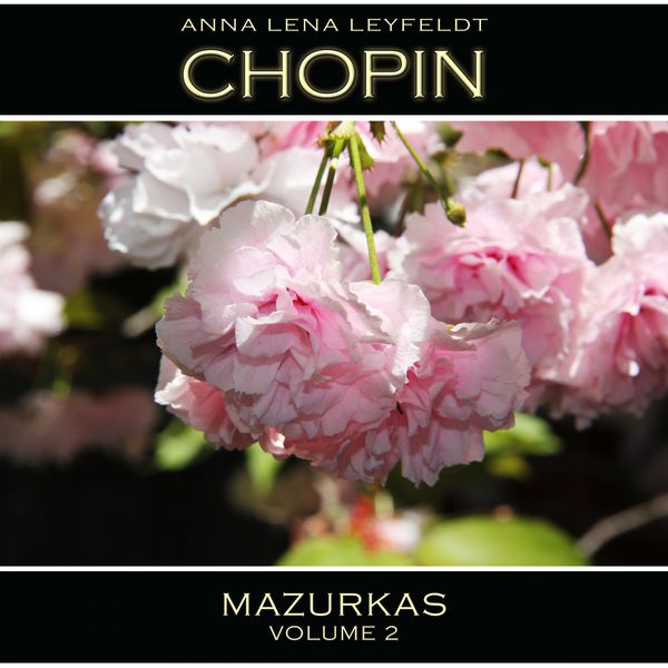 Anna Lena Leyfeldt - Chopin: Mazurkas, Vol. 2 Anna Lena Leyfeldt - Chopin: Mazurkas, Vol. 2