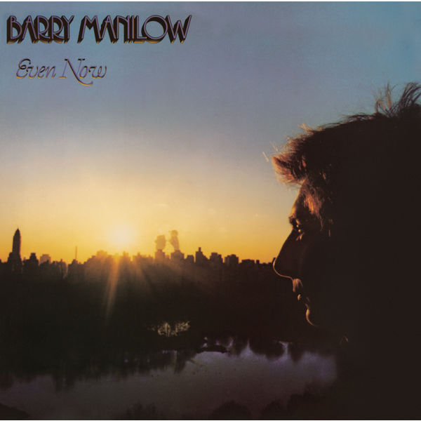 Barry Manilow - Even Now Barry Manilow - Even Now