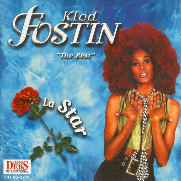 Klod Fostin - The Best of Klod Fostin (La star) Klod Fostin - The Best of Klod Fostin (La star)
