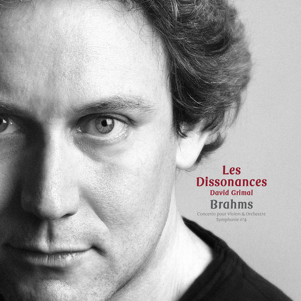Les Dissonances - Brahms: Concerto pour Violon & Orchestre - Symphonie No. 4 Les Dissonances - Brahms: Concerto pour Violon & Orchestre - Symphonie No. 4