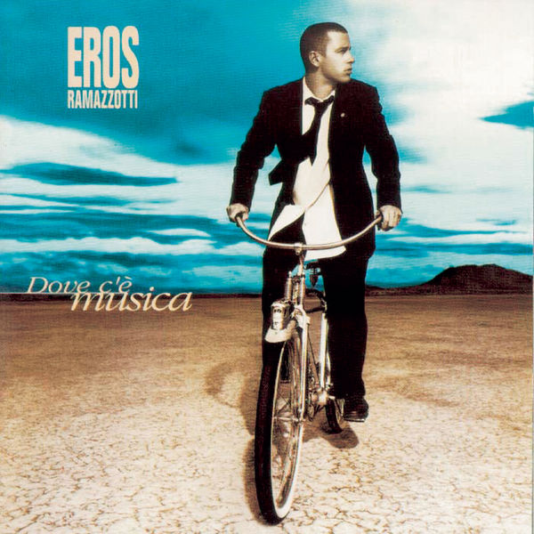 Eros Ramazzotti|Dove c'è musica Eros Ramazzotti|Dove c'è musica