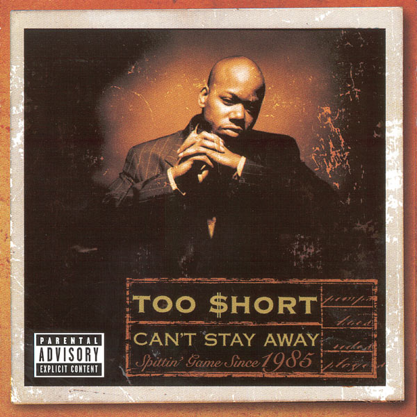 Too $hort - Can't Stay Away Too $hort - Can't Stay Away