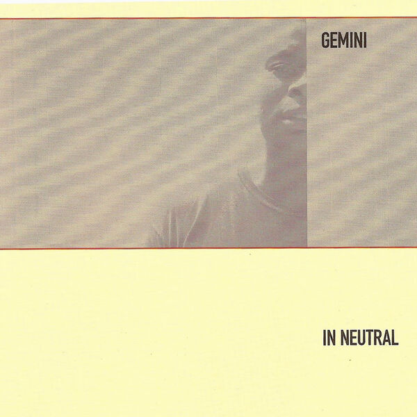 Gemini - In Neutral Gemini - In Neutral
