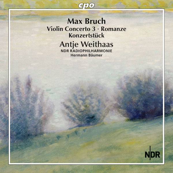 Antje Weithaas - Bruch: Violin Concerto No. 3, Romanze & Konzertstück for Violin & Orchestra Antje Weithaas - Bruch: Violin Concerto No. 3, Romanze & Konzertstück for Violin & Orchestra