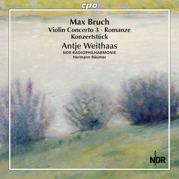 Antje Weithaas|Bruch: Violin Concerto No. 3, Romanze & Konzertstück for Violin & Orchestra