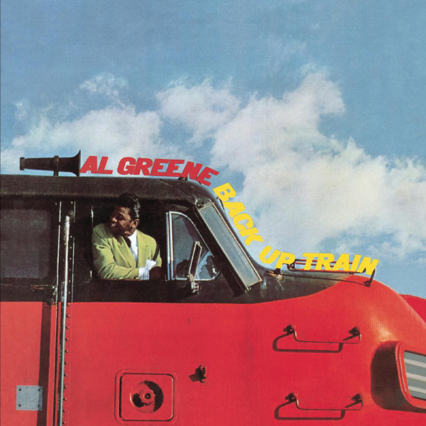 Al Green - Back Up Train Al Green - Back Up Train