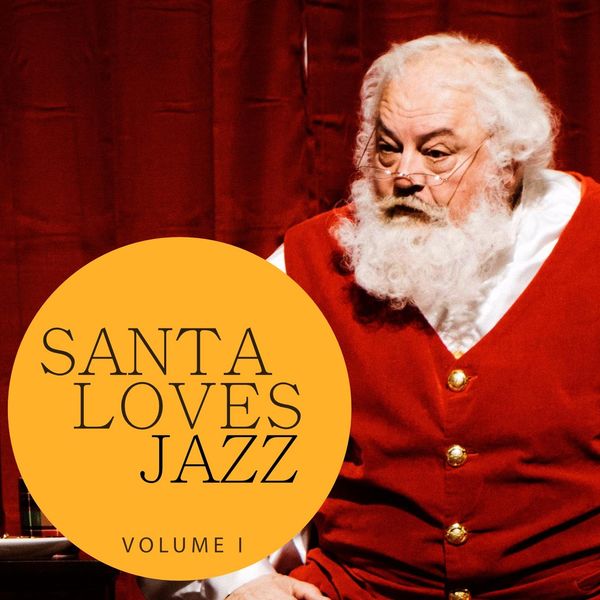 Various Artists|Santa Loves Jazz, Vol. 1 (Best of Smooth Christmas Lounge Music)