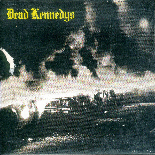 Dead Kennedys - Fresh Fruit For Rotting Vegetables Dead Kennedys - Fresh Fruit For Rotting Vegetables