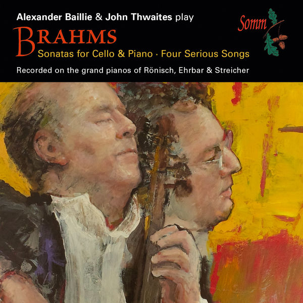 Alexander Baillie - Brahms: Cello Sonatas & 4 Serious Songs, Op. 121 Alexander Baillie - Brahms: Cello Sonatas & 4 Serious Songs, Op. 121