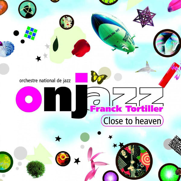Orchestre National de Jazz - Franck Tortiller|Close to heaven (Orchestre National de Jazz - Franck Tortiller) Orchestre National de Jazz - Franck Tortiller|Close to heaven (Orchestre National de Jazz - Franck Tortiller)