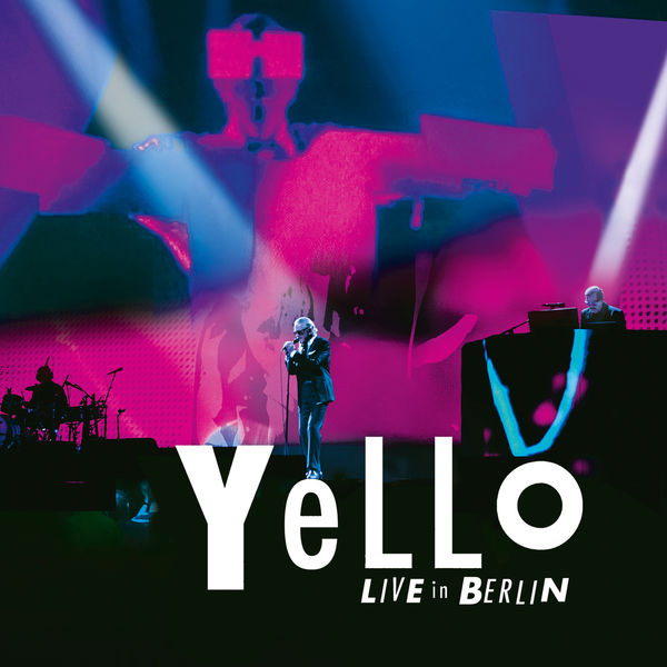 Yello|Live In Berlin (Live In Berlin)