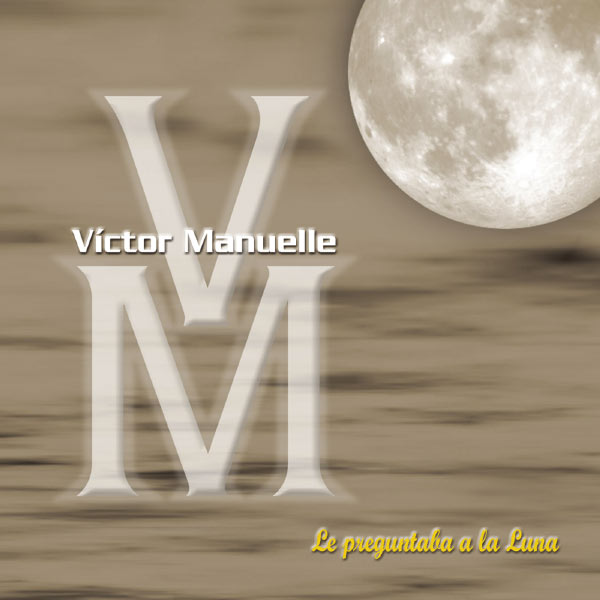 Victor Manuelle|Le Preguntaba a la Luna Victor Manuelle|Le Preguntaba a la Luna