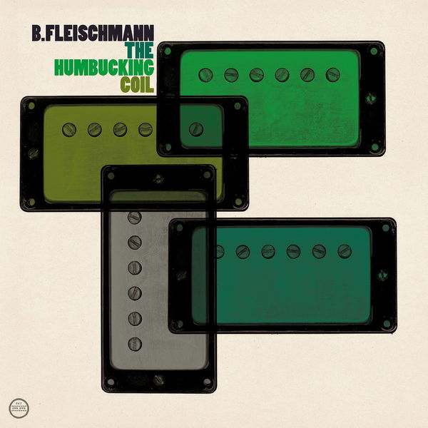 B. Fleischmann|The Humbucking Coil B. Fleischmann|The Humbucking Coil
