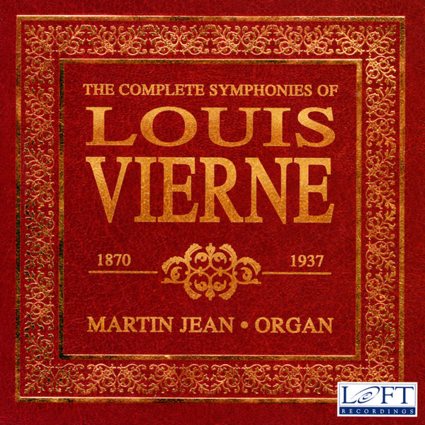 Jean Martin - The Complete Symphonies of Louis Vierne Jean Martin - The Complete Symphonies of Louis Vierne
