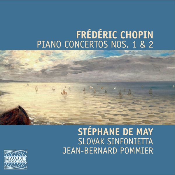 Stéphane de May - Chopin: Piano Concertos Nos. 1 & 2 Stéphane de May - Chopin: Piano Concertos Nos. 1 & 2