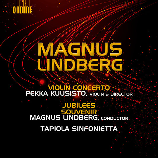 Pekka Kuusisto - Magnus Lindberg : Violin Concerto - Jubilees - Souvenir Pekka Kuusisto - Magnus Lindberg : Violin Concerto - Jubilees - Souvenir