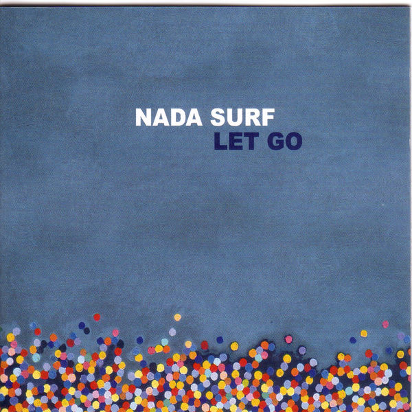 Nada Surf - Let Go Nada Surf - Let Go