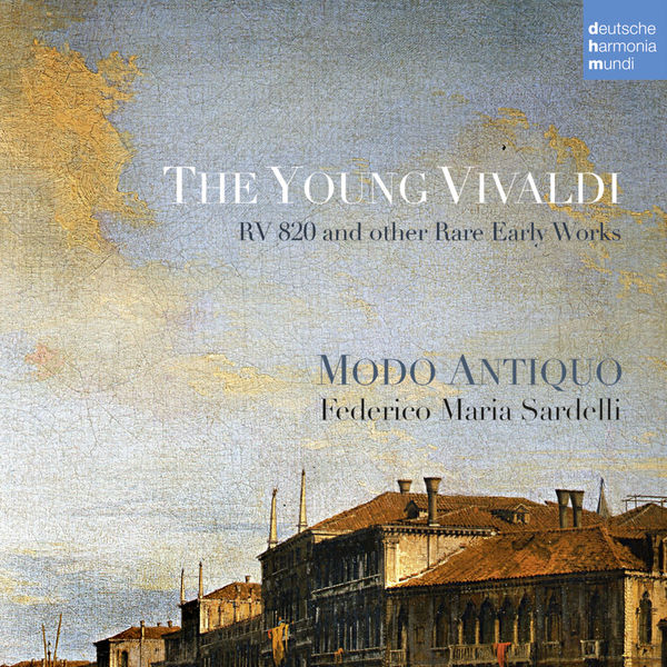 Modo Antiquo - The Young Vivaldi (RV 820 & Rare Early Works) Modo Antiquo - The Young Vivaldi (RV 820 & Rare Early Works)