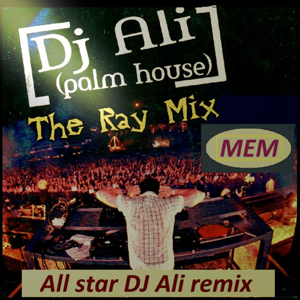 DJ Ali - The Ray Mix DJ Ali - The Ray Mix