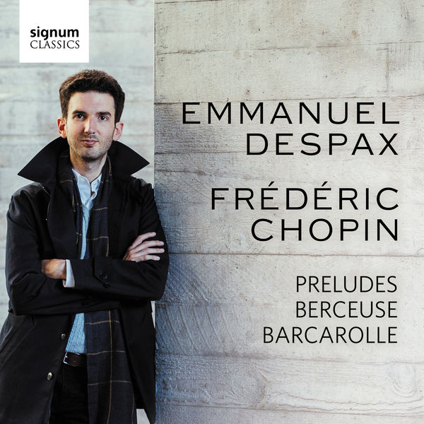 Emmanuel Despax|Chopin : Preludes, Berceuse, Barcarolle