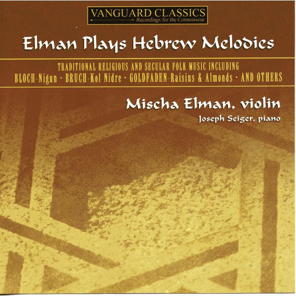 Mischa Elman - Elman joue des mélodies hébraïques Mischa Elman - Elman joue des mélodies hébraïques