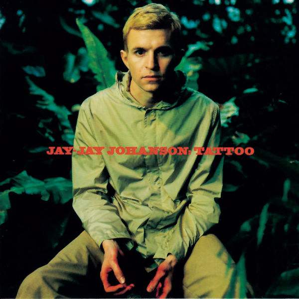 Jay-Jay Johanson - Tattoo Jay-Jay Johanson - Tattoo