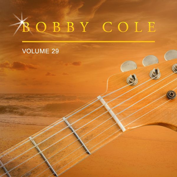 Bobby Cole - Bobby Cole, Vol. 29 Bobby Cole - Bobby Cole, Vol. 29