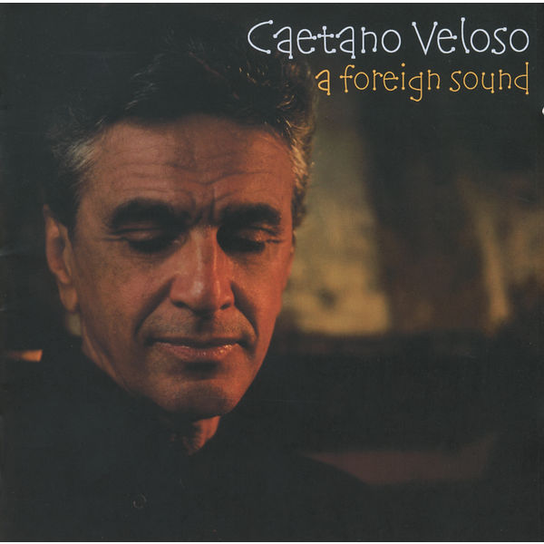 Caetano Veloso|A Foreign Sound Caetano Veloso|A Foreign Sound
