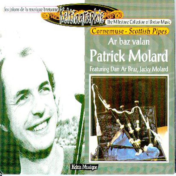 Patrick Molard - Ar baz valan (The Milestone Collection of Breton Music - Keltia Musique - Bretagne) Patrick Molard - Ar baz valan (The Milestone Collection of Breton Music - Keltia Musique - Bretagne)