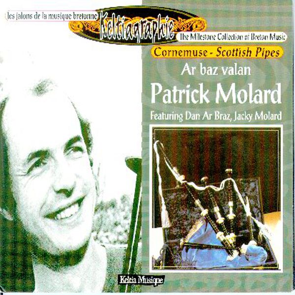 Patrick Molard|Ar baz valan (The Milestone Collection of Breton Music - Keltia Musique - Bretagne)