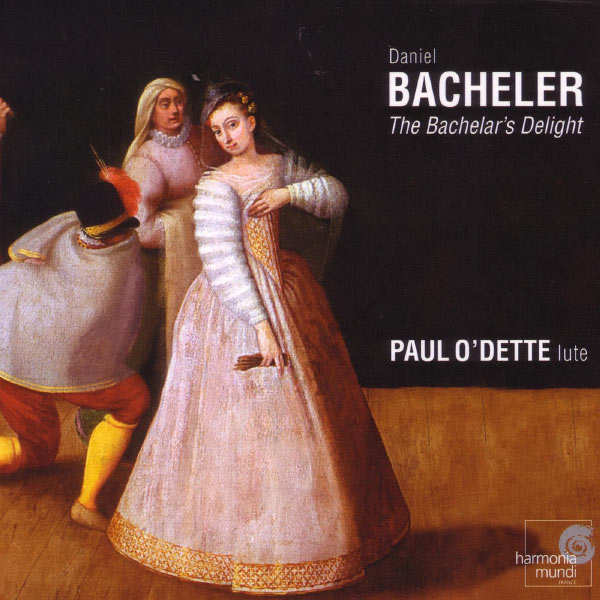 Paul O'Dette - Bacheler: The Bacheler's Delight Paul O'Dette - Bacheler: The Bacheler's Delight