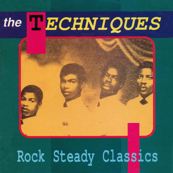The Techniques - Rock Steady Classics The Techniques - Rock Steady Classics