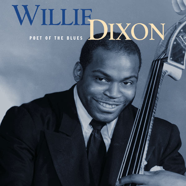 Willie Dixon|Poet Of the Blues  (Mojo Workin'- Blues For The Next Generation)