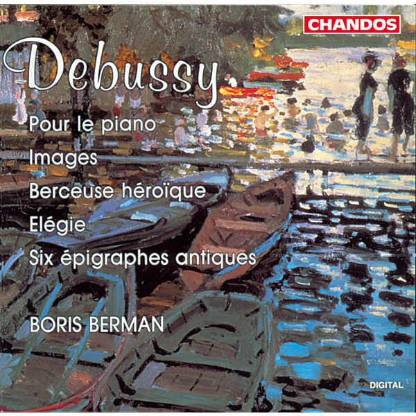 Boris Berman - Debussy: Pour le piano, Images, Berceuse Héroïque, Elégie & Six Épigraphes antiques Boris Berman - Debussy: Pour le piano, Images, Berceuse Héroïque, Elégie & Six Épigraphes antiques