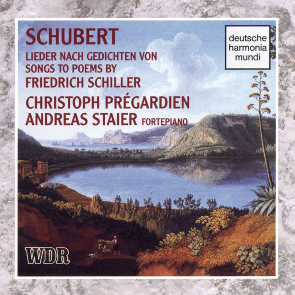 Christoph Prégardien - Schubert: Songs To Poems By Schiller Christoph Prégardien - Schubert: Songs To Poems By Schiller