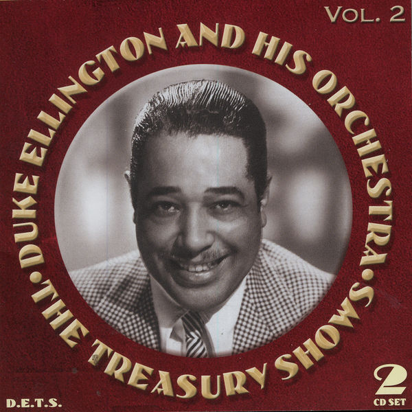 Duke Ellington and His Orchestra|Treasury Shows Vol. 2 Duke Ellington and His Orchestra|Treasury Shows Vol. 2