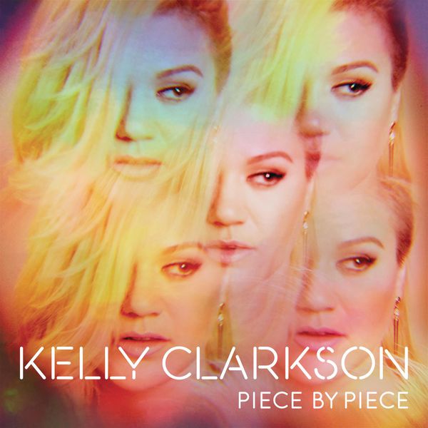 Kelly Clarkson|Piece By Piece (Deluxe Version) Kelly Clarkson|Piece By Piece (Deluxe Version)