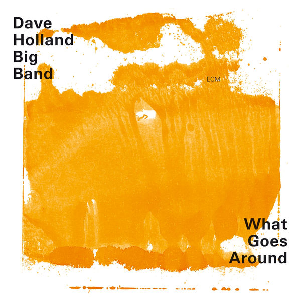 Dave Holland - What Goes Around Dave Holland - What Goes Around