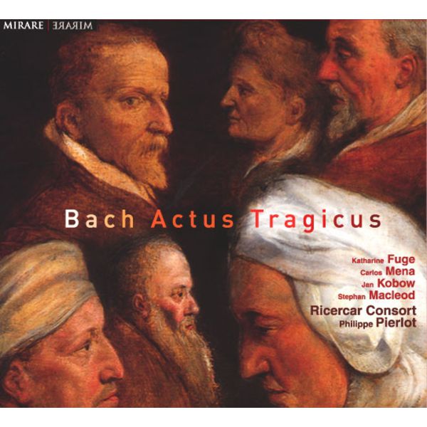 Ricercar Consort|Bach: Actus Tragicus (Ricercar Consort / Philippe Pierlot)