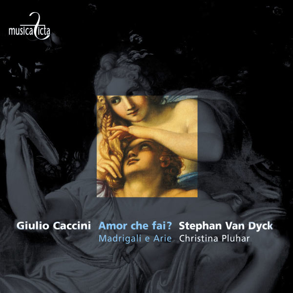 Stephan Van Dyck|Caccini: Amor che fai? - Madrigali e arie