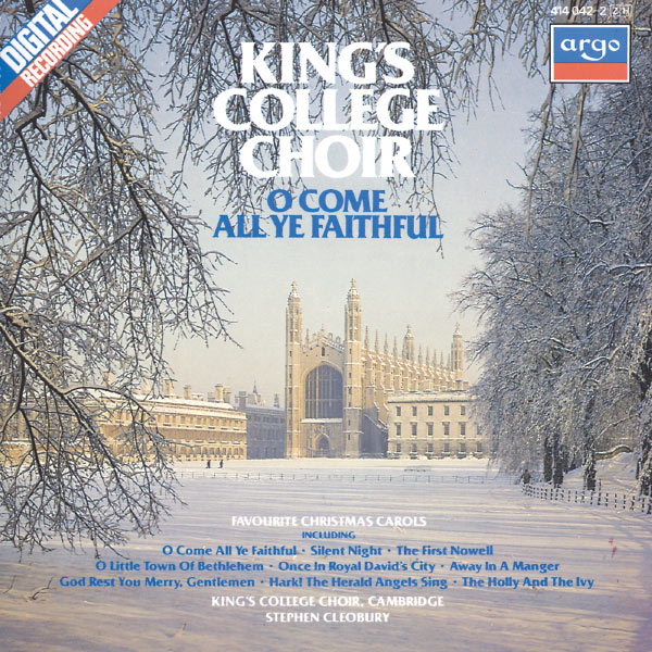 The Choir of King's College Cambridge - O Come All Ye Faithful - Favourite Christmas Carols The Choir of King's College Cambridge - O Come All Ye Faithful - Favourite Christmas Carols