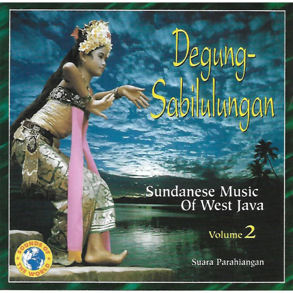 Suara Parahiangan|Degung - Sabilulungan (Sundanese Music of West Java) Suara Parahiangan|Degung - Sabilulungan (Sundanese Music of West Java)