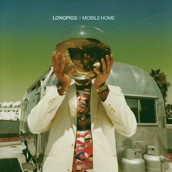 Longpigs|Mobile Home Longpigs|Mobile Home